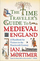 Time Traveler's Guide to Medieval England by Ian Mortimer