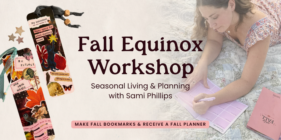 Fall Equinox: A Seasonal Living Workshop with Sami Phillips